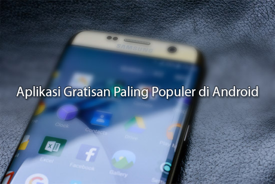 Aplikasi Gratisan Paling Populer di Android