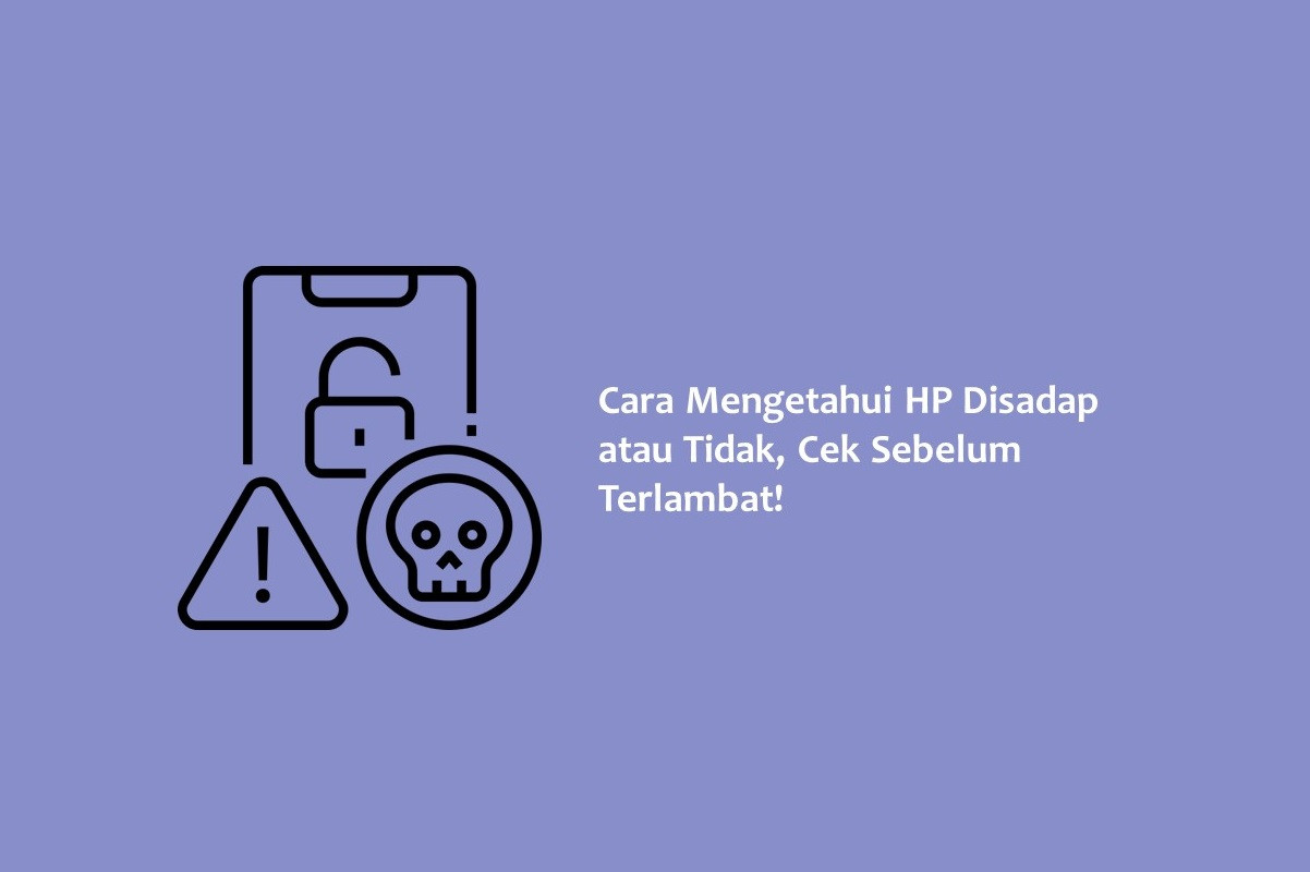 Cara Mengetahui HP Disadap Atau Tidak: Langkah-langkah Dan Tips Penting