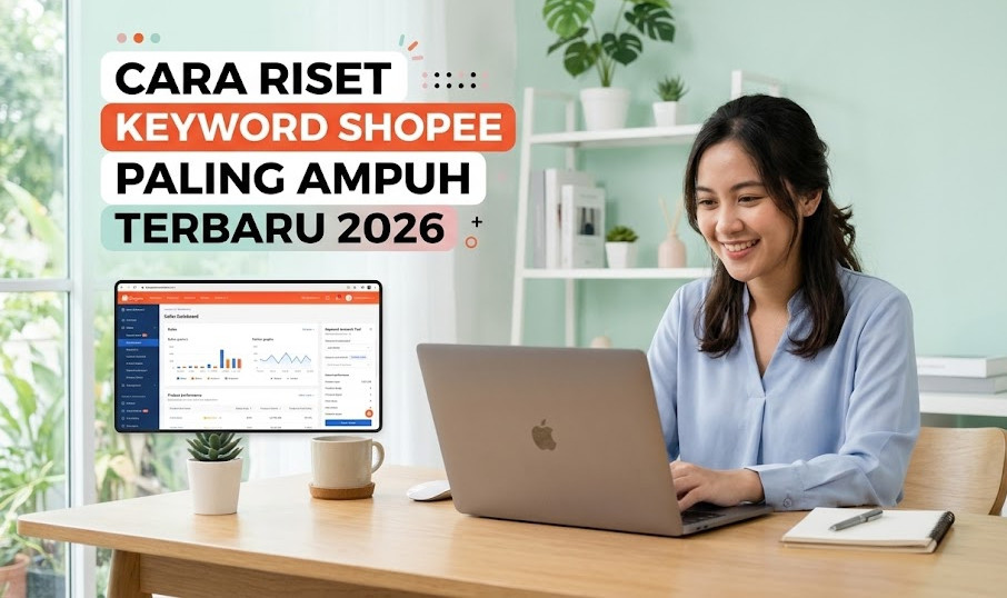 Langkah awal mempraktikkan cara riset keyword shopee untuk meningkatkan penjualan toko online.