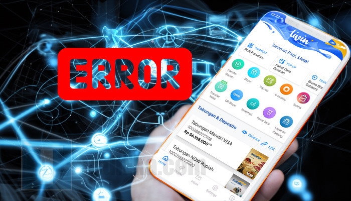 Livin Mandiri error belum berhasil terhubung karena penyebab aplikasi koneksi atau sistem